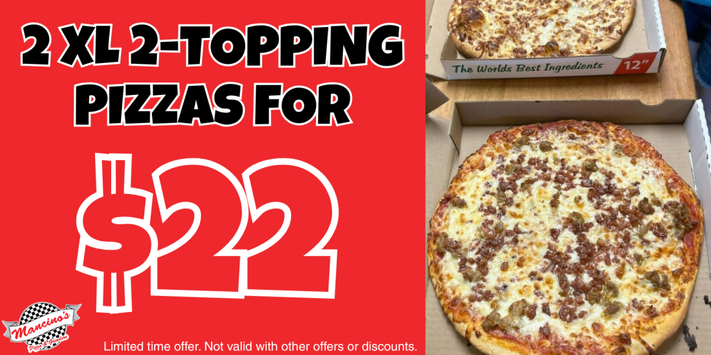 2XL 2 topping pizzas for $22